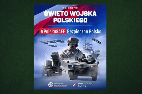 Święto Wojska Polskiego 2026 –„PolskaSAFE – Bezpieczna Polska”